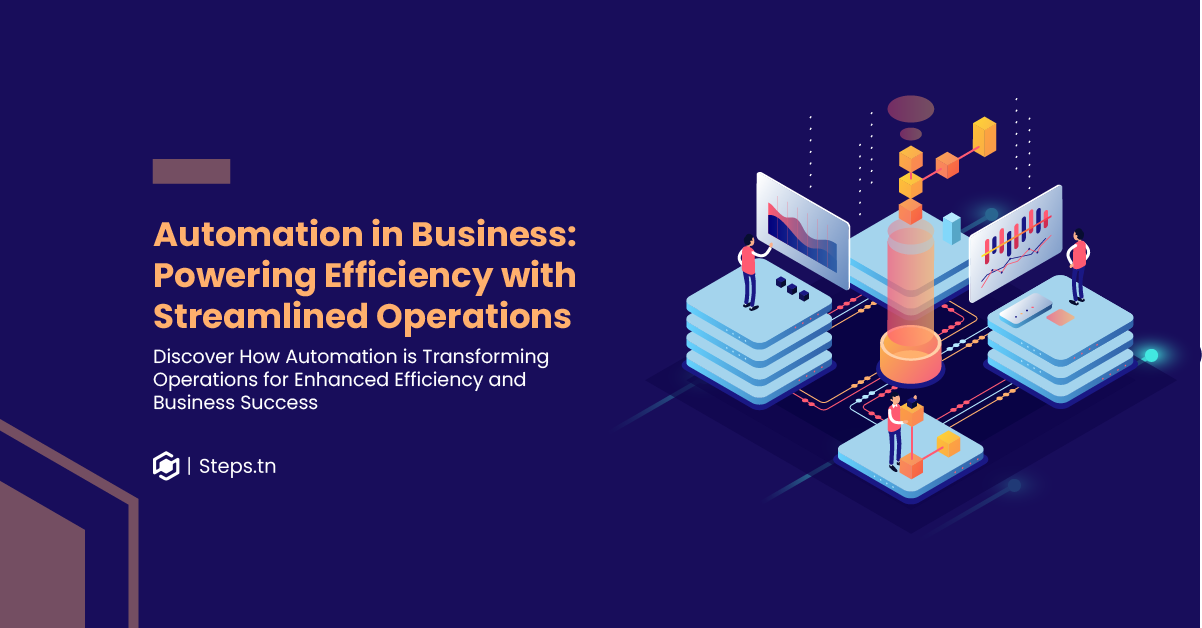 Automation in Business: Powering Efficiency with Streamlined Operations