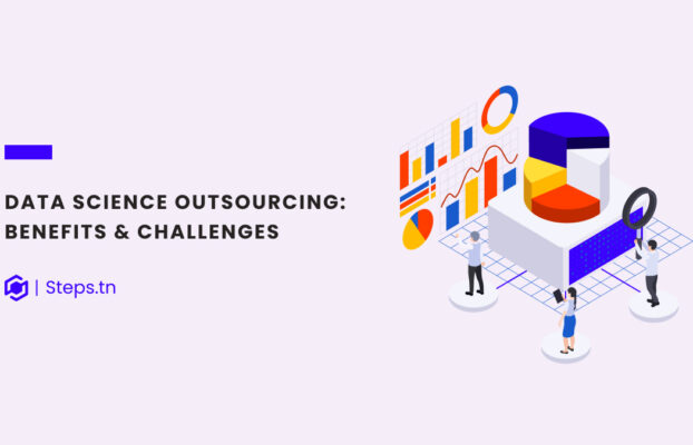Data Science Outsourcing: What Are The Benefits & Challenges?